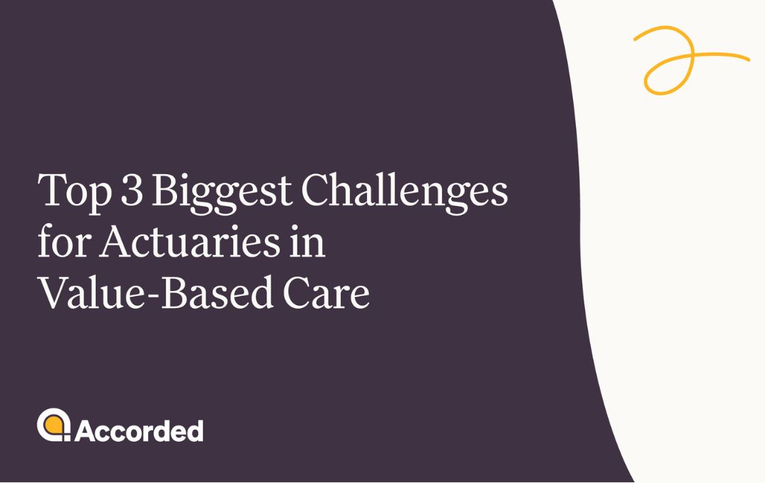 3 Biggest Challenges for Actuaries in Value-Based Care